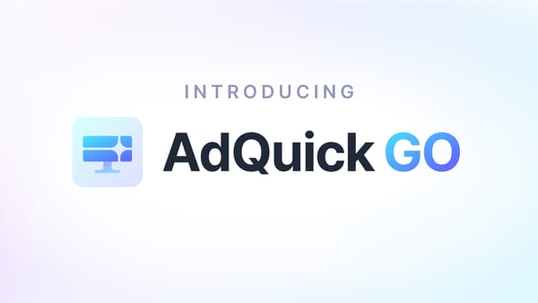 Introducing AdQuick Go: the future of self-serve OOH